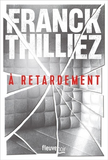 A Retardement - Franck Thilliez