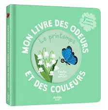 Mon livre des odeurs et des couleurs - Le printemps
