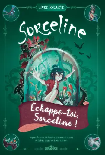 Sorceline - Echappe-toi, Sorceline ! (Livre dont vous êtes le héro)