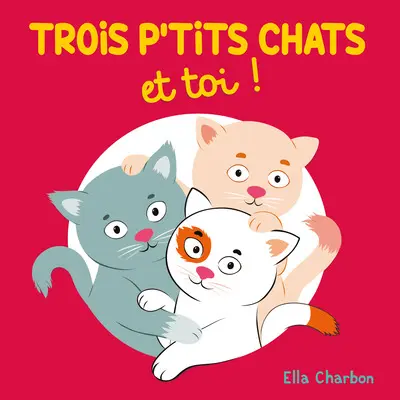 Trois p'tits chats et toi ! Ella Charbon