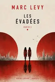 Les Evadées - Partie 2 (Marc Levy)
